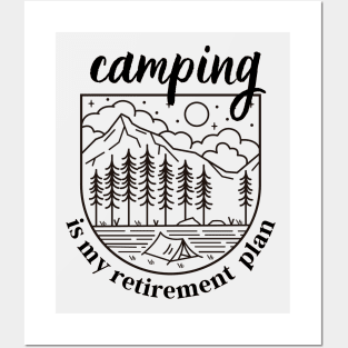 My retirement plan is camping Posters and Art